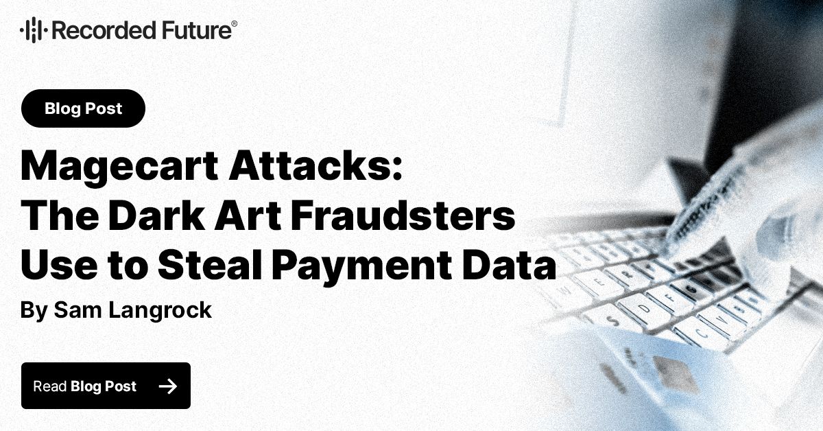 Magecart Attacks: The Dark Art Fraudsters Use to Steal Payment Data