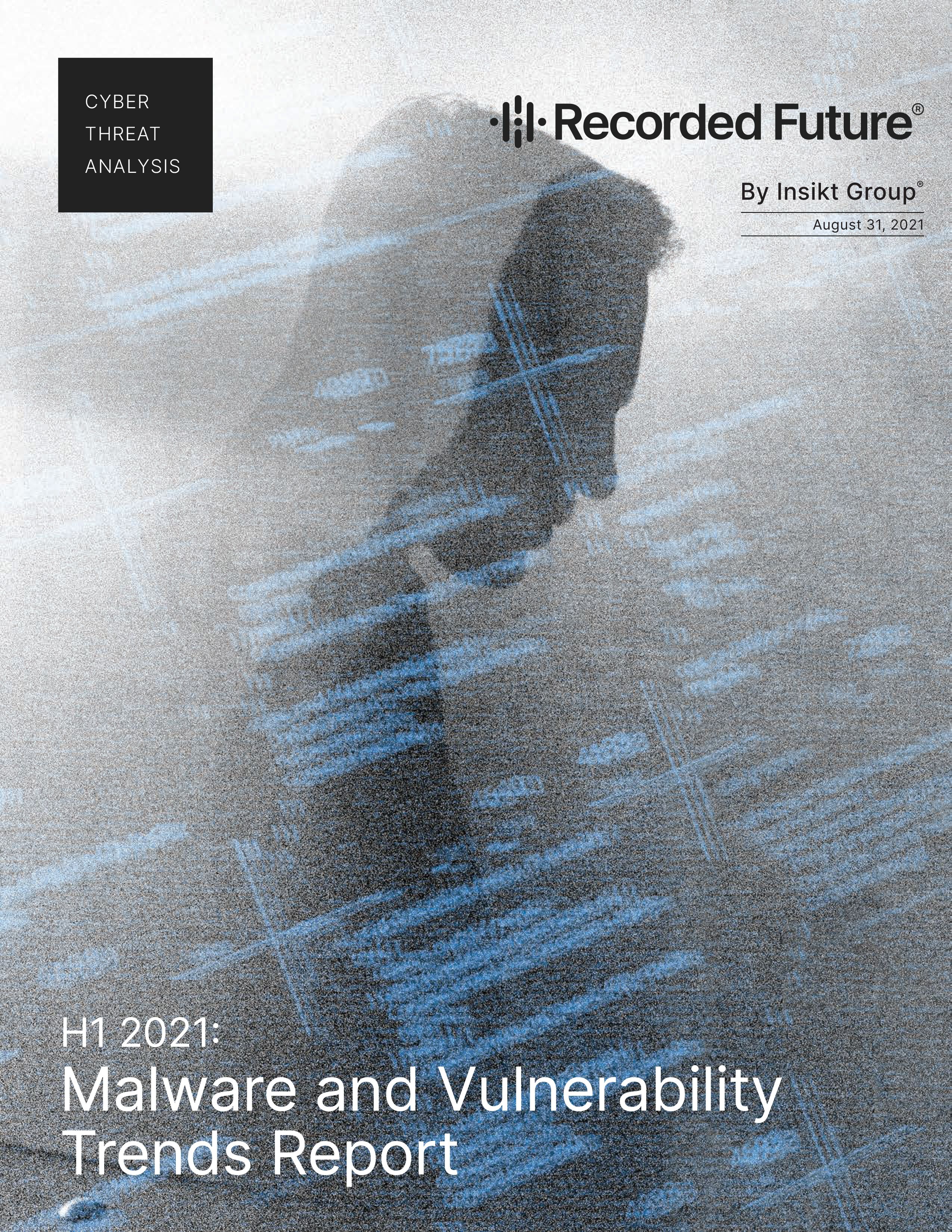 H1 2021: Malware and Vulnerability Trends Report