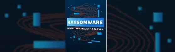 Ransomware: Understand. Prevent. Recover.